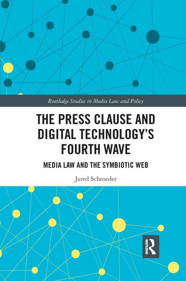 Jared Schroeder - Press Clause and Digital Technology's Fourth Wave, Häftad