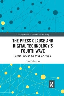 The Press Clause and Digital Technology's Fourth Wave 1