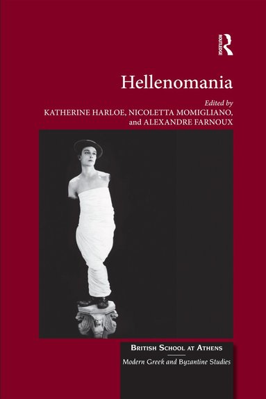 Katherine Harloe, Nicoletta Momigliano, Alexandre Farnoux - Hellenomania, Häftad