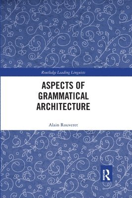 Aspects of Grammatical Architecture 1