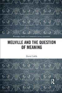 bokomslag Melville and the Question of Meaning