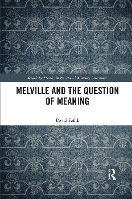 Melville and the Question of Meaning 1