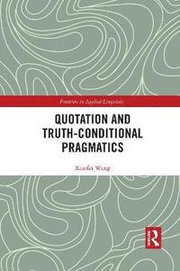 bokomslag Quotation and Truth-Conditional Pragmatics