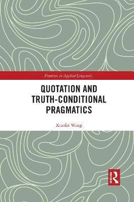 Quotation and Truth-Conditional Pragmatics 1