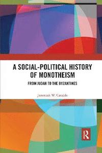 bokomslag A Social-Political History of Monotheism
