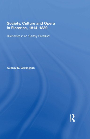 bokomslag Society, Culture and Opera in Florence, 1814-1830