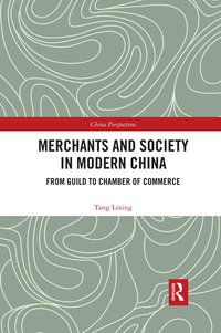 bokomslag Merchants and Society in Modern China