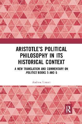 Aristotles Political Philosophy in its Historical Context 1