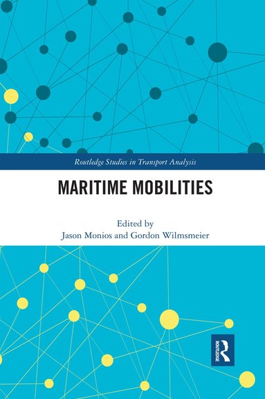 Jason Monios, Gordon Wilmsmeier - Maritime Mobilities, Häftad