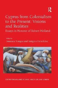bokomslag Cyprus from Colonialism to the Present: Visions and Realities