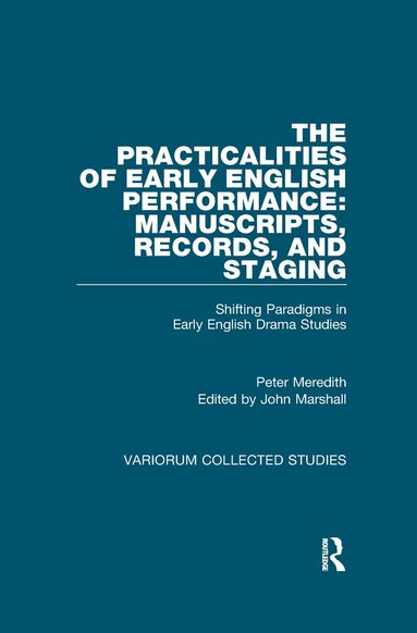 Peter Meredith, John Marshall - Practicalities of Early English Performance: Manuscripts, Records, and Staging, Häftad