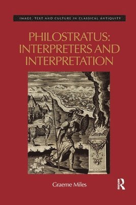 Graeme Miles - Philostratus: Interpreters and Interpretation, Häftad