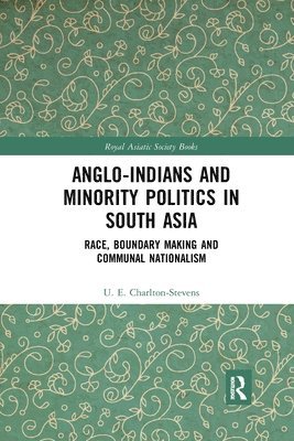 bokomslag Anglo-Indians and Minority Politics in South Asia