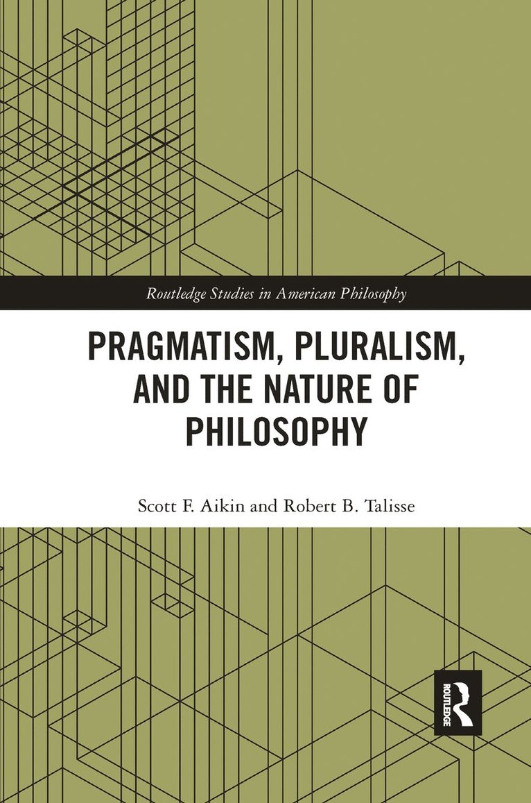 Pragmatism, Pluralism, and the Nature of Philosophy 1