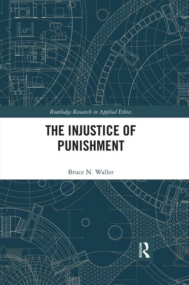 Bruce N. Waller - Injustice of Punishment, Häftad