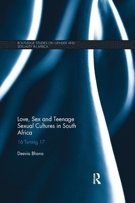 Love, Sex and Teenage Sexual Cultures in South Africa 1