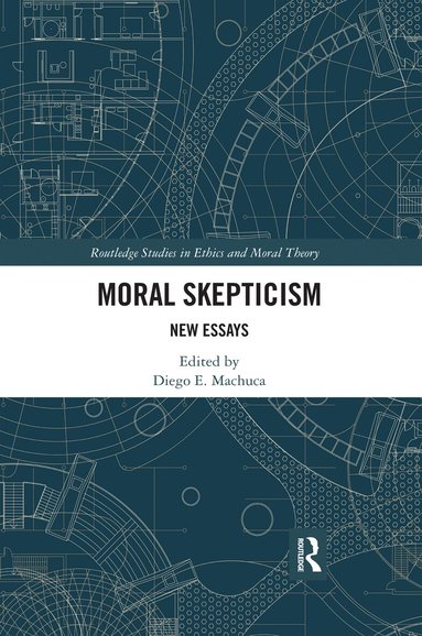 Diego E. Machuca - Moral Skepticism, Häftad