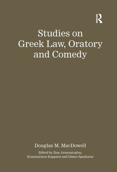 Authored by Douglas M. MacDowell, Ilias Arnaoutoglou, Konstantinos Kapparis, Dimos Spatharas - Studies on Greek Law, Oratory and Comedy, Häftad