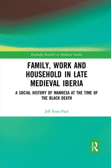 bokomslag Family, Work, and Household in Late Medieval Iberia