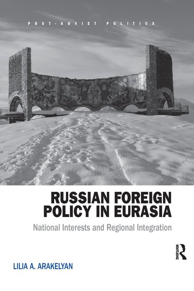 Lilia Arakelyan - Russian Foreign Policy in Eurasia, Häftad