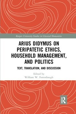 Arius Didymus on Peripatetic Ethics, Household Management, and Politics 1