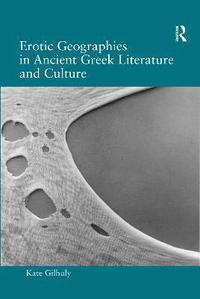 bokomslag Erotic Geographies in Ancient Greek Literature and Culture