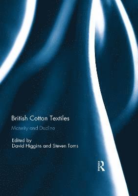 British Cotton Textiles: Maturity and Decline 1