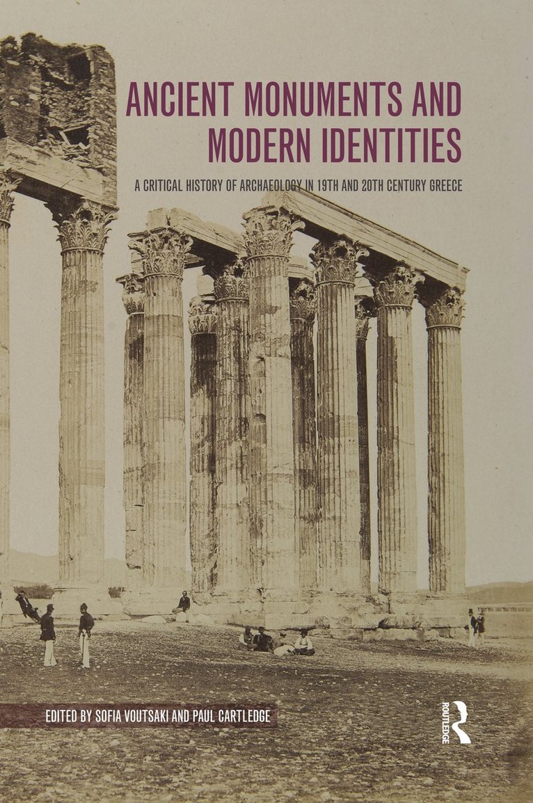 Sofia Voutsaki, Paul Cartledge - Ancient Monuments and Modern Identities, Häftad