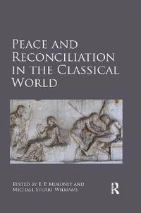 bokomslag Peace and Reconciliation in the Classical World