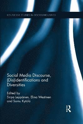 Sirpa Leppanen, Elina Westinen, Samu Kytola - Social Media Discourse, (Dis)identifications and Diversities, Häftad