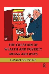 bokomslag The Creation of Wealth and Poverty