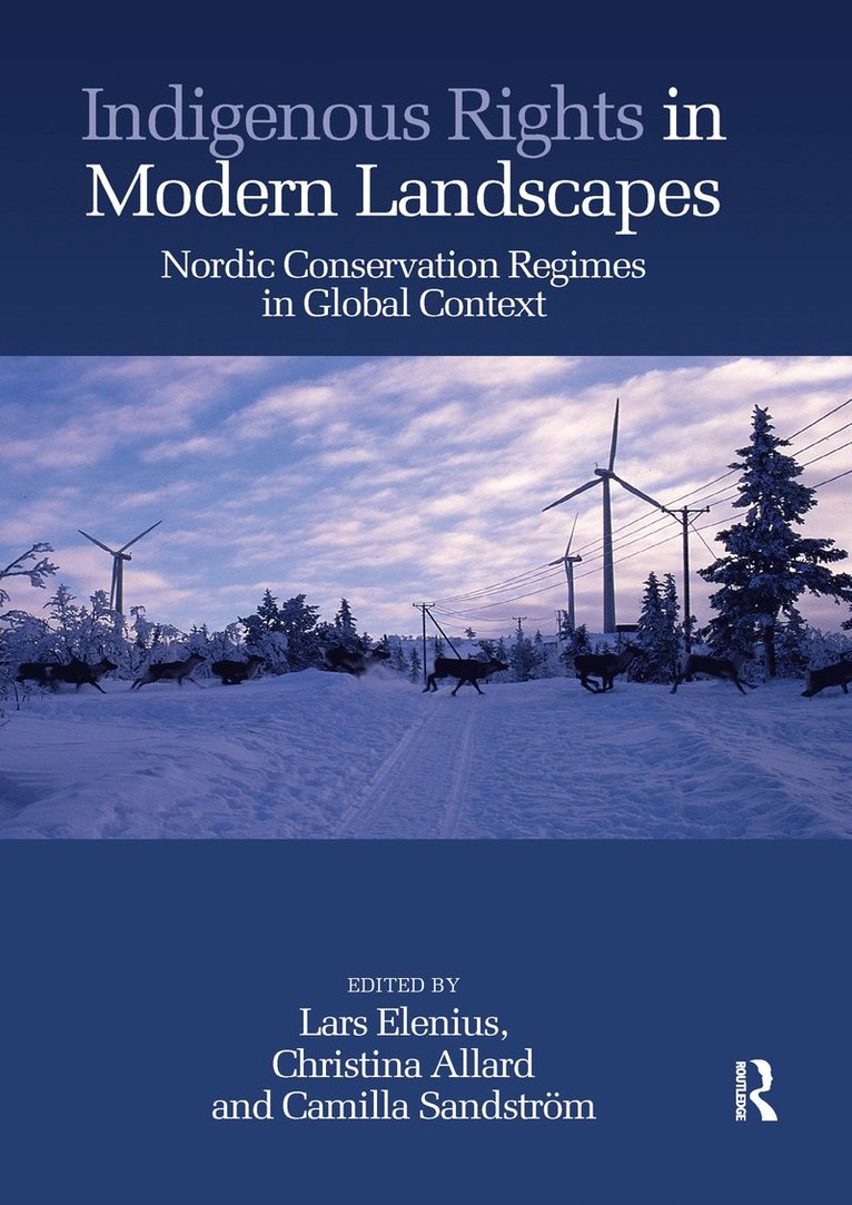 Lars Elenius, Christina Allard, Camilla Sandström, Philosophical and Religious Studies) Elenius, Lars (Umea University, Department of Historical, Sweden) Sandstrom, Camilla (Umea University, Uppsala - Indigenous Rights in Modern Landscapes, Häftad