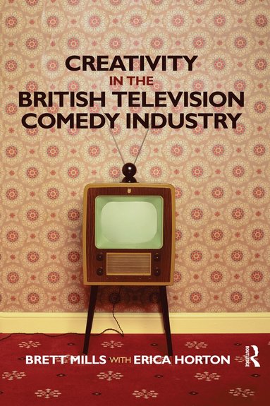 bokomslag Creativity in the British Television Comedy Industry