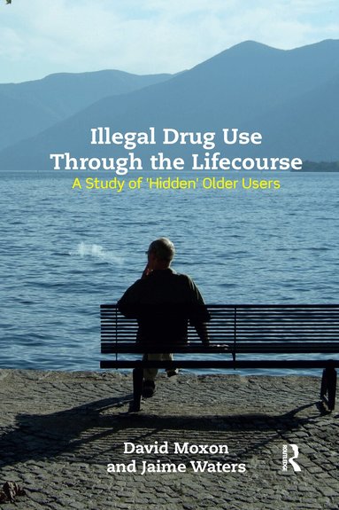 David Moxon, Jaime Waters - Illegal Drug Use Through The Lifecourse, Häftad
