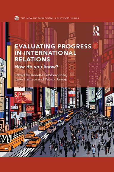Annette Freyberg-Inan, Ewan Harrison, Patrick James - Evaluating Progress in International Relations, Häftad