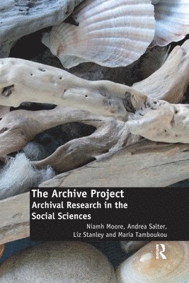 Niamh Moore, Andrea Salter, Liz Stanley, Maria Tamboukou, UK) Stanley, Liz (University of Edinburgh - Archive Project, Häftad