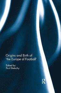 bokomslag Origins and Birth of the Europe of football