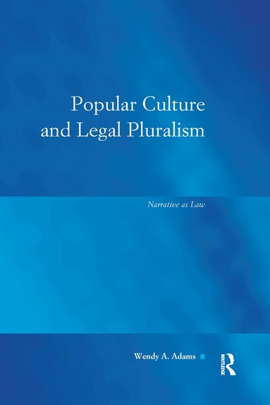 Wendy A Adams - Popular Culture and Legal Pluralism, Häftad