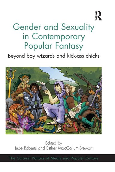 Jude Roberts, Esther MacCallum-Stewart - Gender and Sexuality in Contemporary Popular Fantasy, Häftad