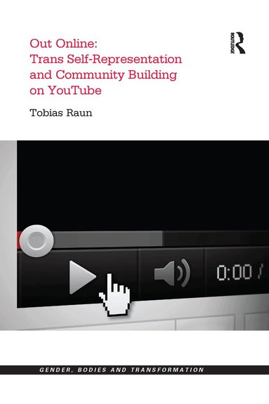 Tobias Raun - Out Online: Trans Self-Representation and Community Building on YouTube, Häftad