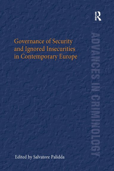 Salvatore Palidda - Governance of Security and Ignored Insecurities in Contemporary Europe, Häftad