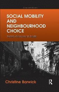bokomslag Social Mobility and Neighbourhood Choice