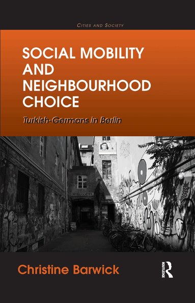 Christine Barwick - Social Mobility and Neighbourhood Choice, Häftad