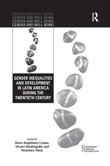 María Magdalena Camou, Silvana Maubrigades, Rosemary Thorp - Gender Inequalities and Development in Latin America During the Twentieth Century, Häftad