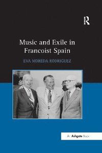 bokomslag Music and Exile in Francoist Spain