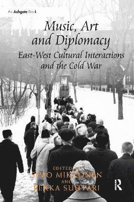 Music, Art and Diplomacy: East-West Cultural Interactions and the Cold War 1