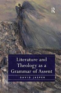 bokomslag Literature and Theology as a Grammar of Assent