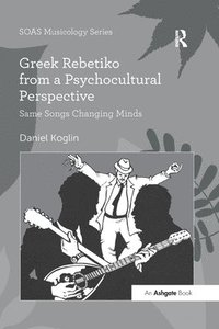 bokomslag Greek Rebetiko from a Psychocultural Perspective