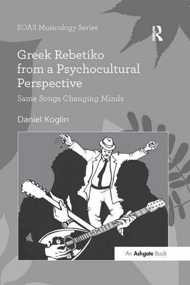 Daniel Koglin - Greek Rebetiko from a Psychocultural Perspective, Häftad