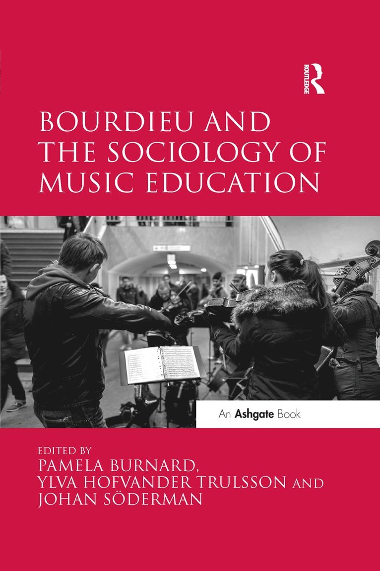 Pamela Burnard, Ylva Hofvander Trulsson - Bourdieu and the Sociology of Music Education, Häftad